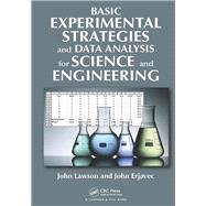 Basic Experimental Strategies and Data Analysis for Science and Engineering