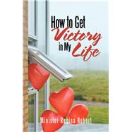 How to Get Victory in My Life
