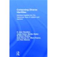 Composing Diverse Identities: Narrative Inquiries into the Interwoven Lives of Children and Teachers