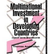 Multinational Investment in Developing Countries: A Study of Taxation and Nationalization