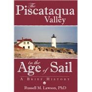 The Piscataqua Valley in the Age of Sail: A Brief History