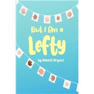 But I Am a Lefty