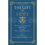 Gift of Hope: Advent and Christmas Reflections in the Holy Cross Tradition