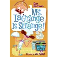 Ms. Lagrange Is Strange! (My Weird School, Bk. 8)
