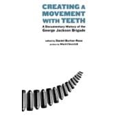 Creating a Movement with Teeth A Documentary History of the George Jackson Brigade