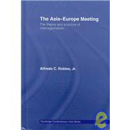 The Asia-Europe Meeting: The Theory and Practice of Interregionalism