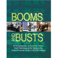 Booms and Busts: An Encyclopedia of Economic History from the First Stock Market Crash of 1792 to th