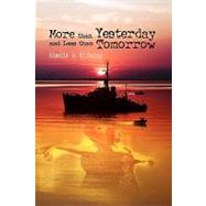 More Than Yesterday and Less Than Tomorrow