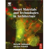 Smart Materials and Technologies : For the Architecture and Design Professionsc