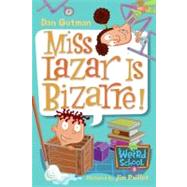 Miss Lazar Is Bizarre! (My Weird School, Bk. 9)