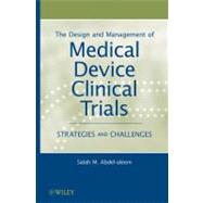 The Design and Management of Medical Device Clinical Trials Strategies and Challenges