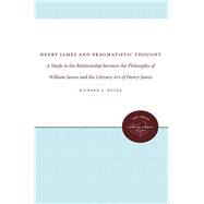 Henry James and Pragmatistic Thought : A Study in the Relationship Between the Philosophy of William