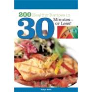 200 Healthy Recipes in 30 Minutesor Less