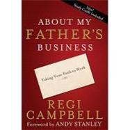 About My Father's Business Taking Your Faith to Work