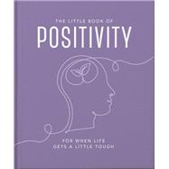 The Little Book of Positivity