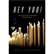 Hey You! The story of a special love & friendship between generations...