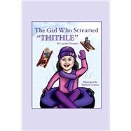 The Girl Who Screamed Thithle