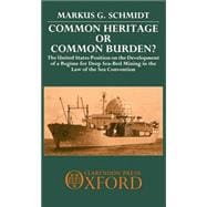 Common Heritage or Common Burden? The United States Position on the Development of a Regime for Deep