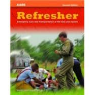 Refresher:  Emergency Care and Transportation of the Sick and Injured