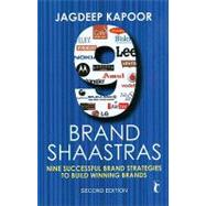 9 Brand Shaastras Nine Successful Brand Strategies to Build Winning Brands 9 Brand Shaastras Nine Successful Brand Strategies to Build Winning Brands