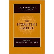 The Cambridge History of the Byzantine Empire c. 500-1492