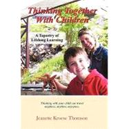 Thinking Together with Children : A Tapestry of Lifelong Learning
