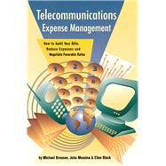 Telecommunications Expense Management How to Audit Your Bills Reduce Expenses and Negotiate Favor Telecommunications Expense Management How to Audit Your Bills Reduce Expenses and Negotiate Favor