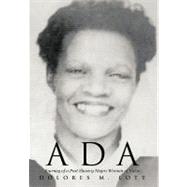 Ada: Journey of a Post Slavery Negro Woman of Valor