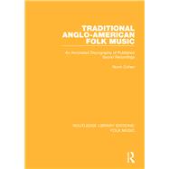 Traditional Anglo-American Folk Music: An Annotated Discography of Published Sound Recordings