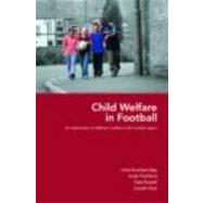Child Welfare in Football: An Exploration of Children's Welfare in the Modern Game