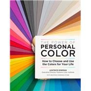 The Power of Personal Color How to Choose and Use the Colors for Your Life