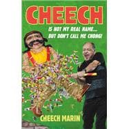 Cheech Is Not My Real Name ...But Don't Call Me Chong
