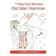 The Way God Blessed Old Man Hammer
