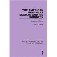 The American Merchant Seaman and His Industry Struggle and Stigma The American Merchant Seaman and His Industry Struggle and Stigma