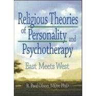 Religious Theories of Personality and Psychotherapy: East Meets West