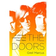 The Doors A Lifetime of Listening to Five Mean Years