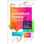 The Advanced Genius Theory Are They Out of Their Minds or Ahead of Their Time