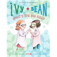Ivy and Bean What's the Big Idea? (Book 7)