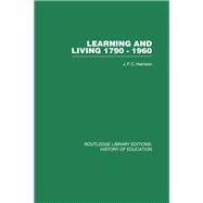 Learning and Living 1790-1960: A Study in the History of the English Adult Education Movement