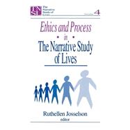 Ethics and Process in the Narrative Study of Lives