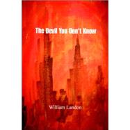 The Devil You Don't Know
