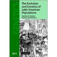 The Evolution And Genetics of Latin American Populations