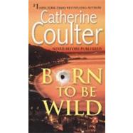 Born To Be Wild A Thriller