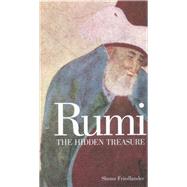 Rumi The Hidden Treasure Rumi The Hidden Treasure
