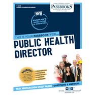 Public Health Director (C-2240) Passbooks Study Guide