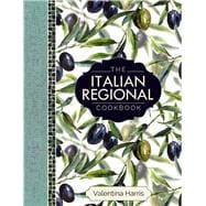 The Italian Regional Cookbook A Great Cook's Culinary Tour of Italy in 325 Recipes and 1500 Color Ph