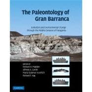 The Paleontology of Gran Barranca: Evolution and Environmental Change through the Middle Cenozoic of