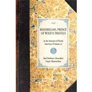 Maximilian, Prince of Wied's Travels 1843 : In the Interior of North America, 1832-1834