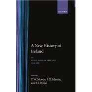 A New History of Ireland Volume III: Early Modern Ireland 1534-1691