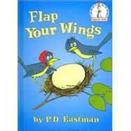 Flap Your Wings (I Can Read it All By Myself Beginner Books)